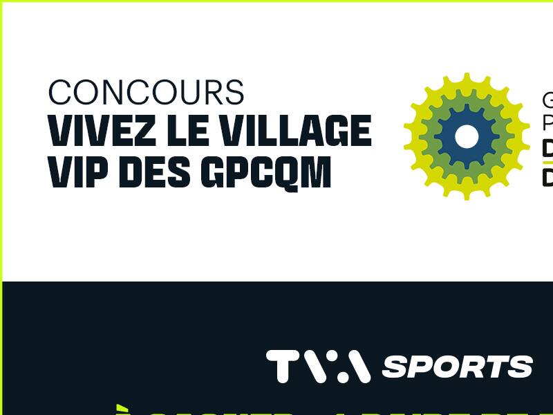 VIVEZ LE VILLAGE VIP DES GPCQM – TVA Sports